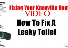 How To Fix A Leaky Toilet Fixing Your Knoxville Home